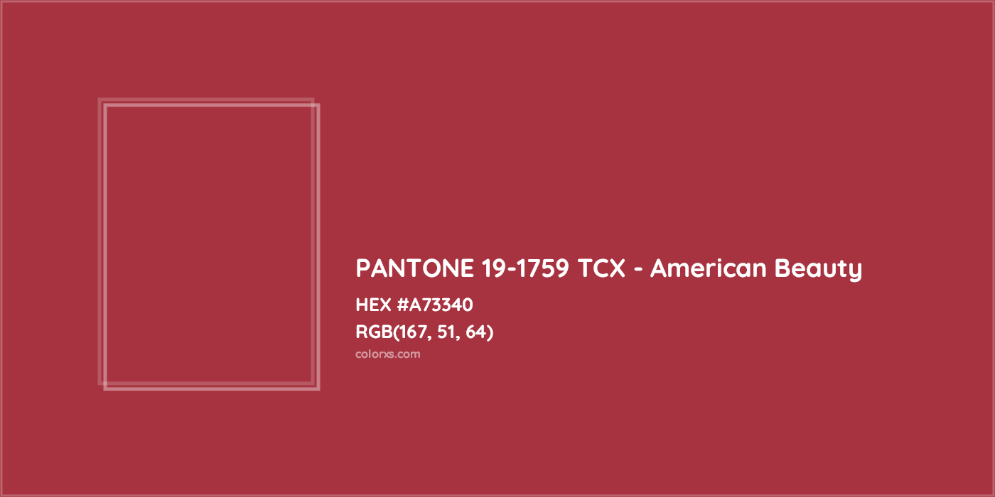 HEX #A73340 PANTONE 19-1759 TCX - American Beauty CMS Pantone TCX - Color Code