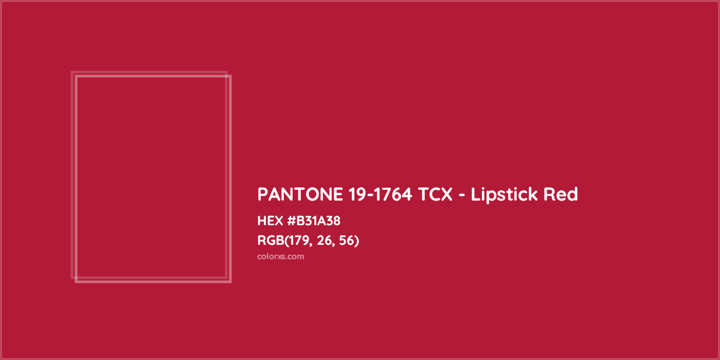 HEX #B31A38 PANTONE 19-1764 TCX - Lipstick Red CMS Pantone TCX - Color Code