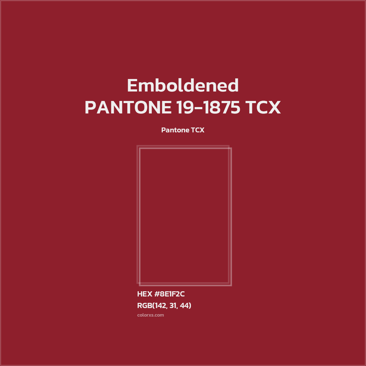 HEX #8E1F2C PANTONE 19-1875 TCX - Emboldened CMS Pantone TCX - Color Code