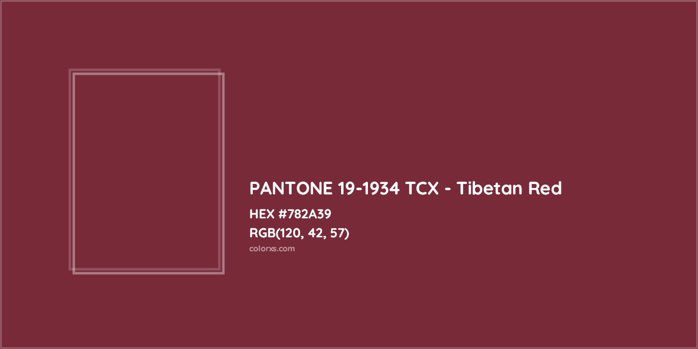 HEX #782A39 PANTONE 19-1934 TCX - Tibetan Red CMS Pantone TCX - Color Code