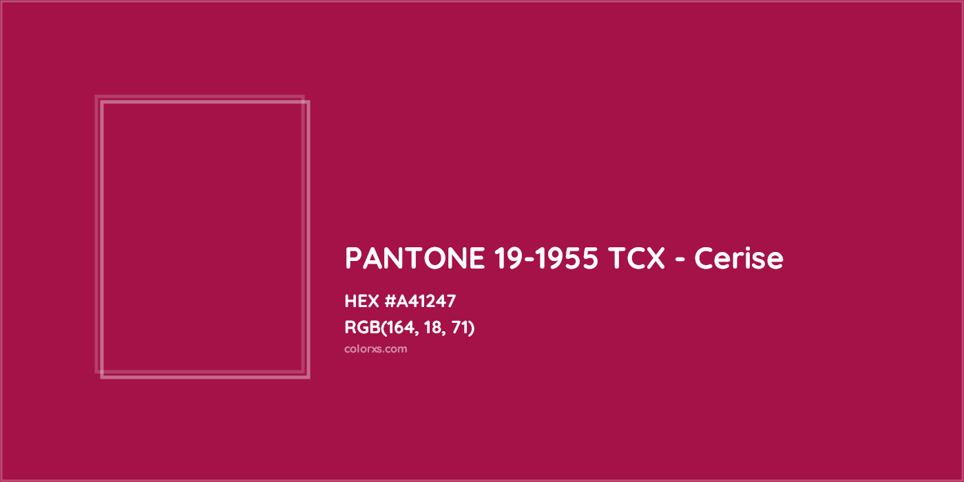 HEX #A41247 PANTONE 19-1955 TCX - Cerise CMS Pantone TCX - Color Code