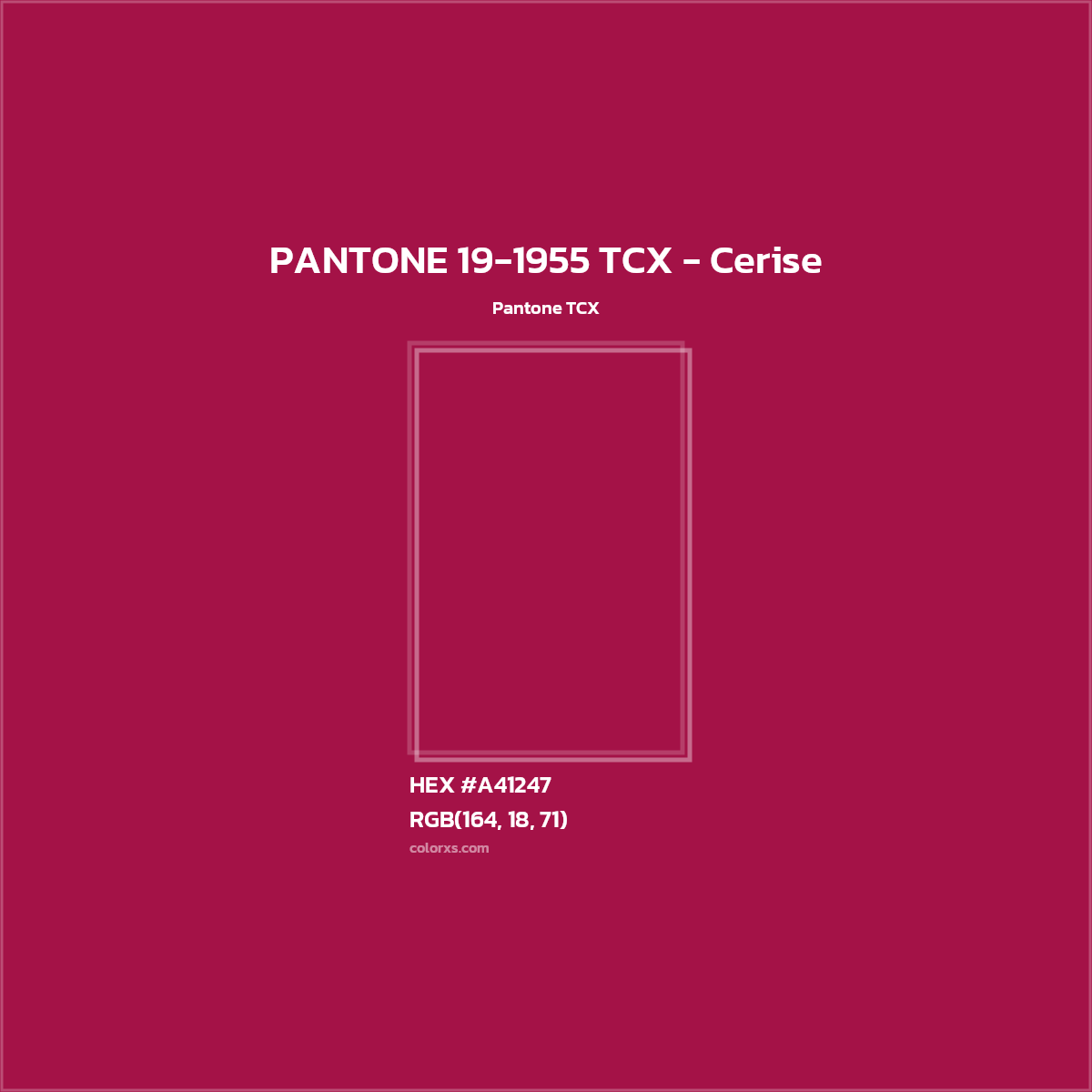 HEX #A41247 PANTONE 19-1955 TCX - Cerise CMS Pantone TCX - Color Code