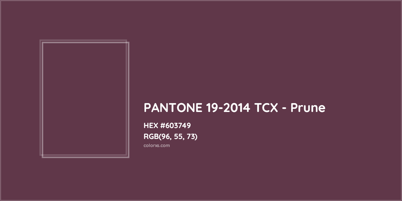 HEX #603749 PANTONE 19-2014 TCX - Prune CMS Pantone TCX - Color Code