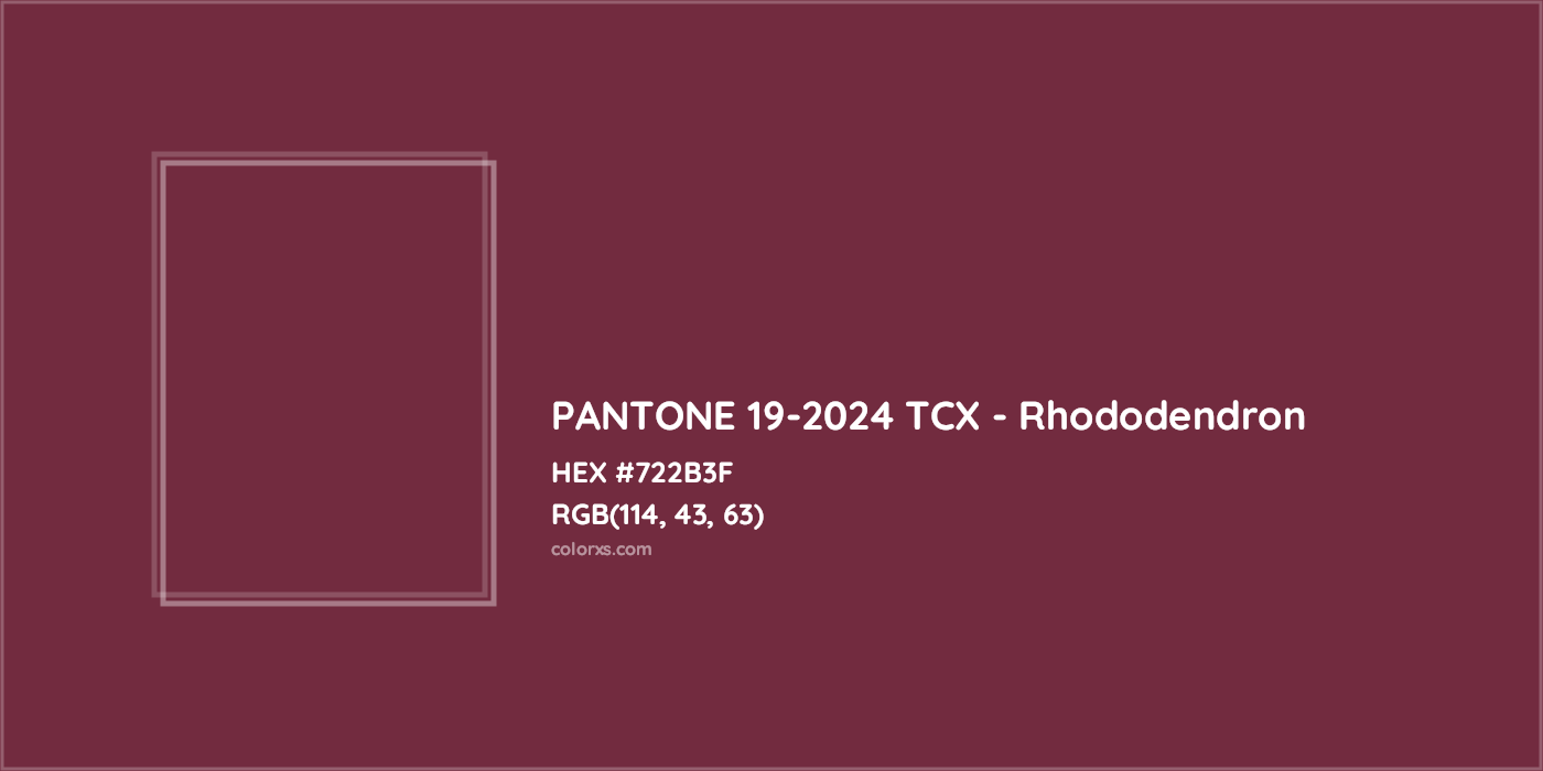 HEX #722B3F PANTONE 19-2024 TCX - Rhododendron CMS Pantone TCX - Color Code
