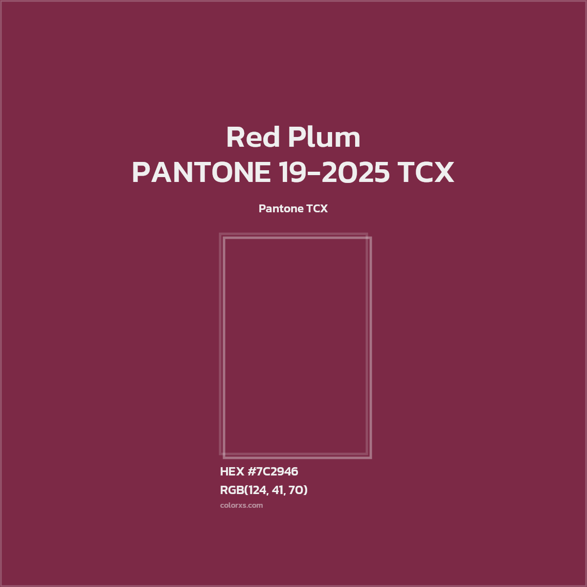 HEX #7C2946 PANTONE 19-2025 TCX - Red Plum CMS Pantone TCX - Color Code