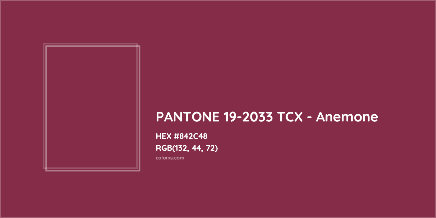 HEX #842C48 PANTONE 19-2033 TCX - Anemone CMS Pantone TCX - Color Code