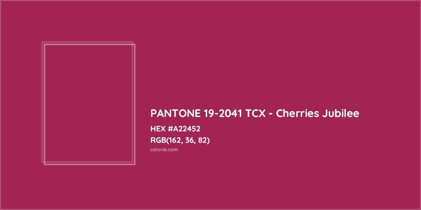 HEX #A22452 PANTONE 19-2041 TCX - Cherries Jubilee CMS Pantone TCX - Color Code