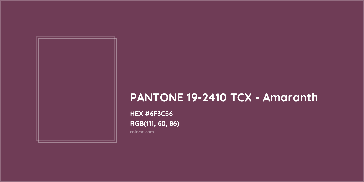 HEX #6F3C56 PANTONE 19-2410 TCX - Amaranth CMS Pantone TCX - Color Code
