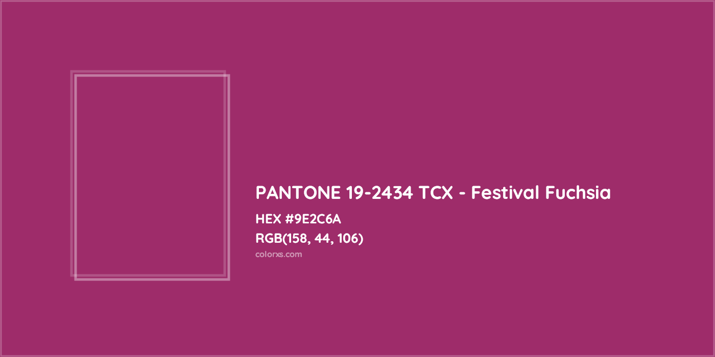 HEX #9E2C6A PANTONE 19-2434 TCX - Festival Fuchsia CMS Pantone TCX - Color Code