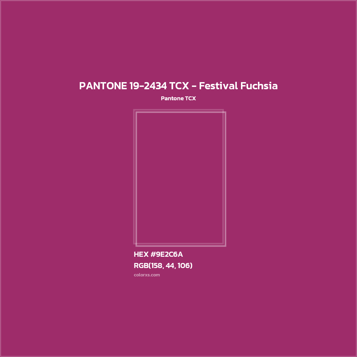 HEX #9E2C6A PANTONE 19-2434 TCX - Festival Fuchsia CMS Pantone TCX - Color Code