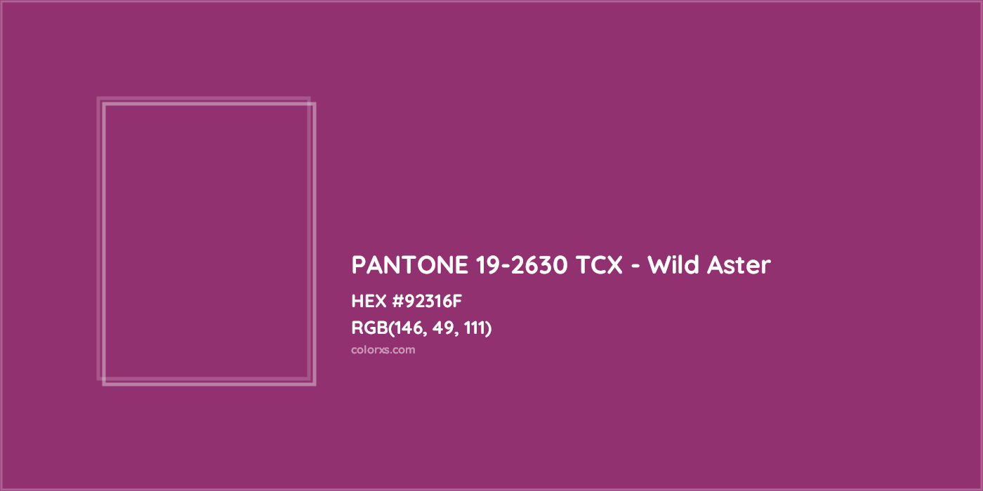 HEX #92316F PANTONE 19-2630 TCX - Wild Aster CMS Pantone TCX - Color Code