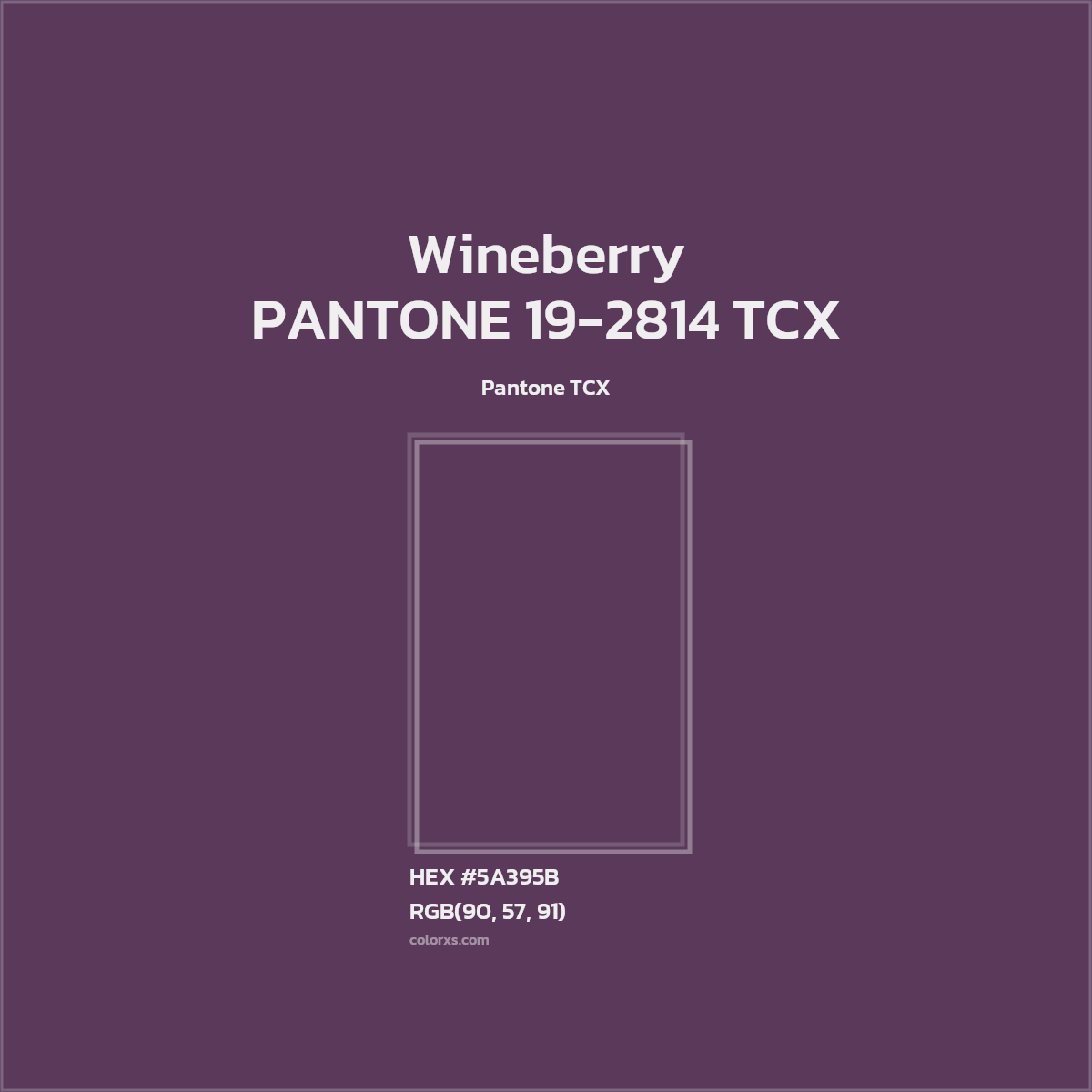 HEX #5A395B PANTONE 19-2814 TCX - Wineberry CMS Pantone TCX - Color Code