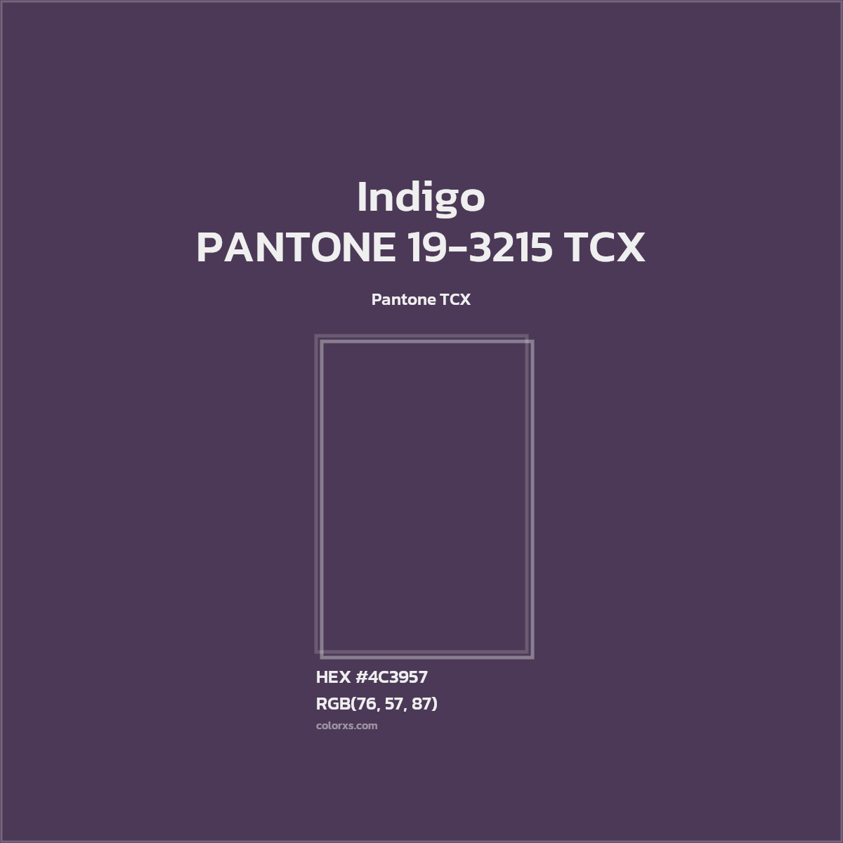 HEX #4C3957 PANTONE 19-3215 TCX - Indigo CMS Pantone TCX - Color Code