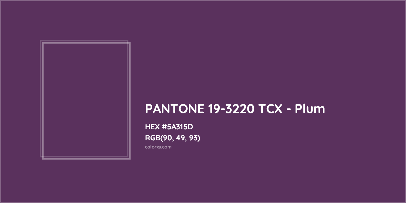 HEX #5A315D PANTONE 19-3220 TCX - Plum CMS Pantone TCX - Color Code