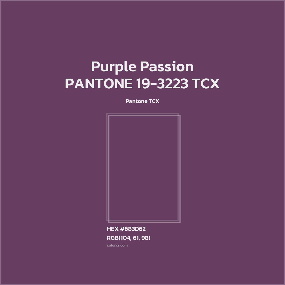 HEX #683D62 PANTONE 19-3223 TCX - Purple Passion CMS Pantone TCX - Color Code