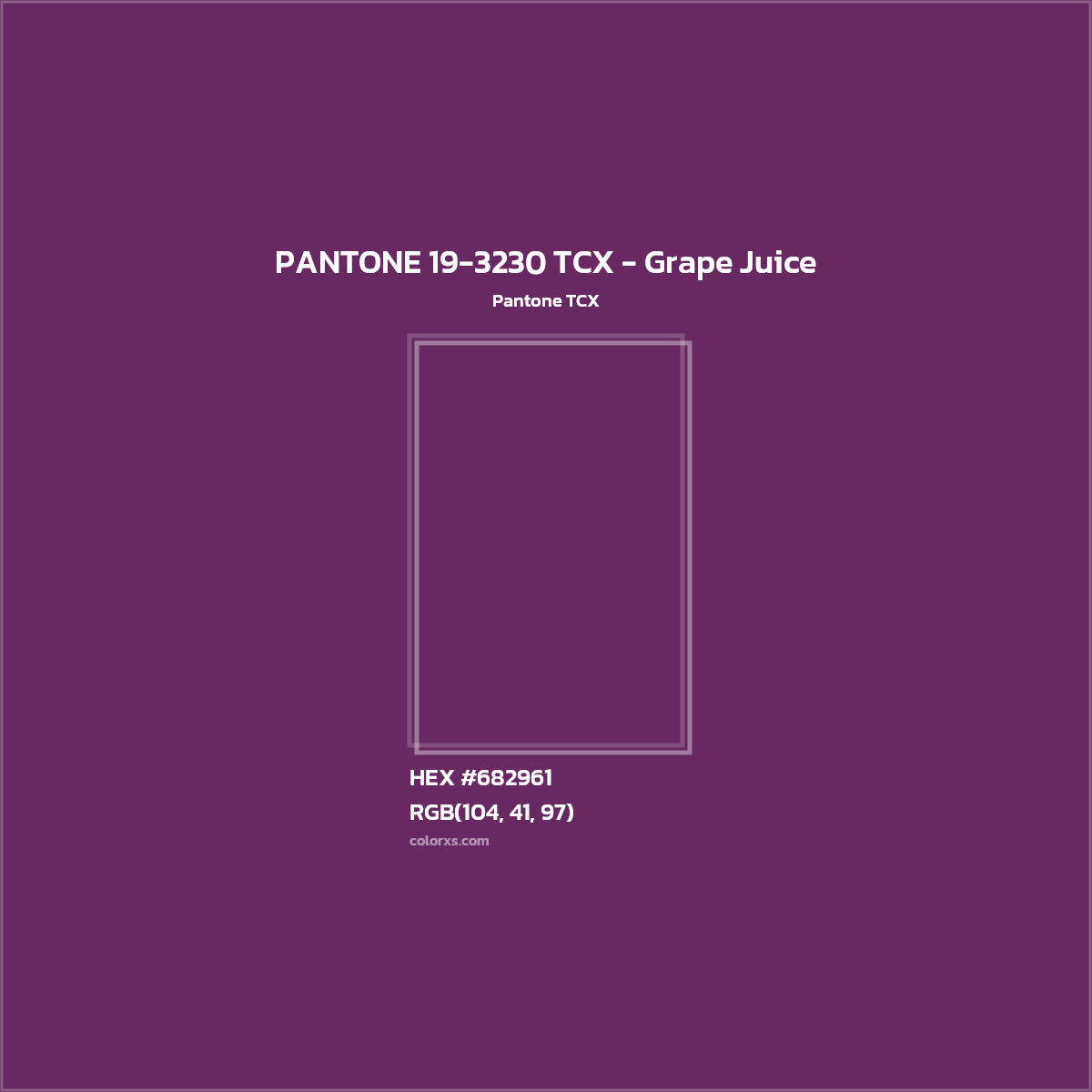 HEX #682961 PANTONE 19-3230 TCX - Grape Juice CMS Pantone TCX - Color Code