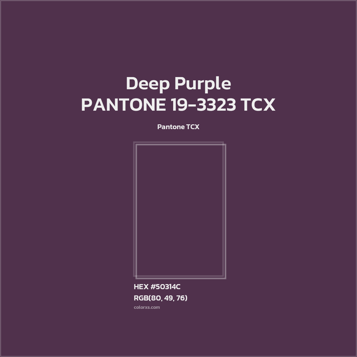 HEX #50314C PANTONE 19-3323 TCX - Deep Purple CMS Pantone TCX - Color Code