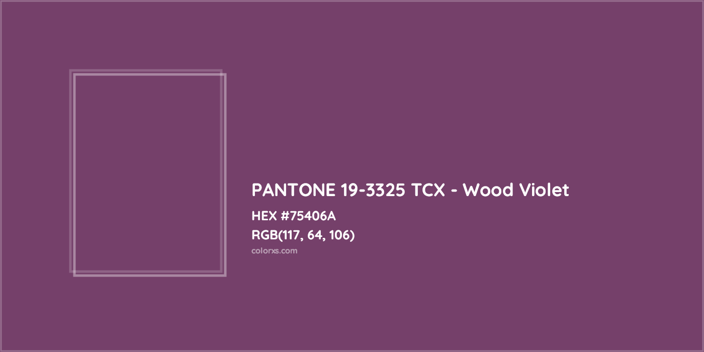 HEX #75406A PANTONE 19-3325 TCX - Wood Violet CMS Pantone TCX - Color Code
