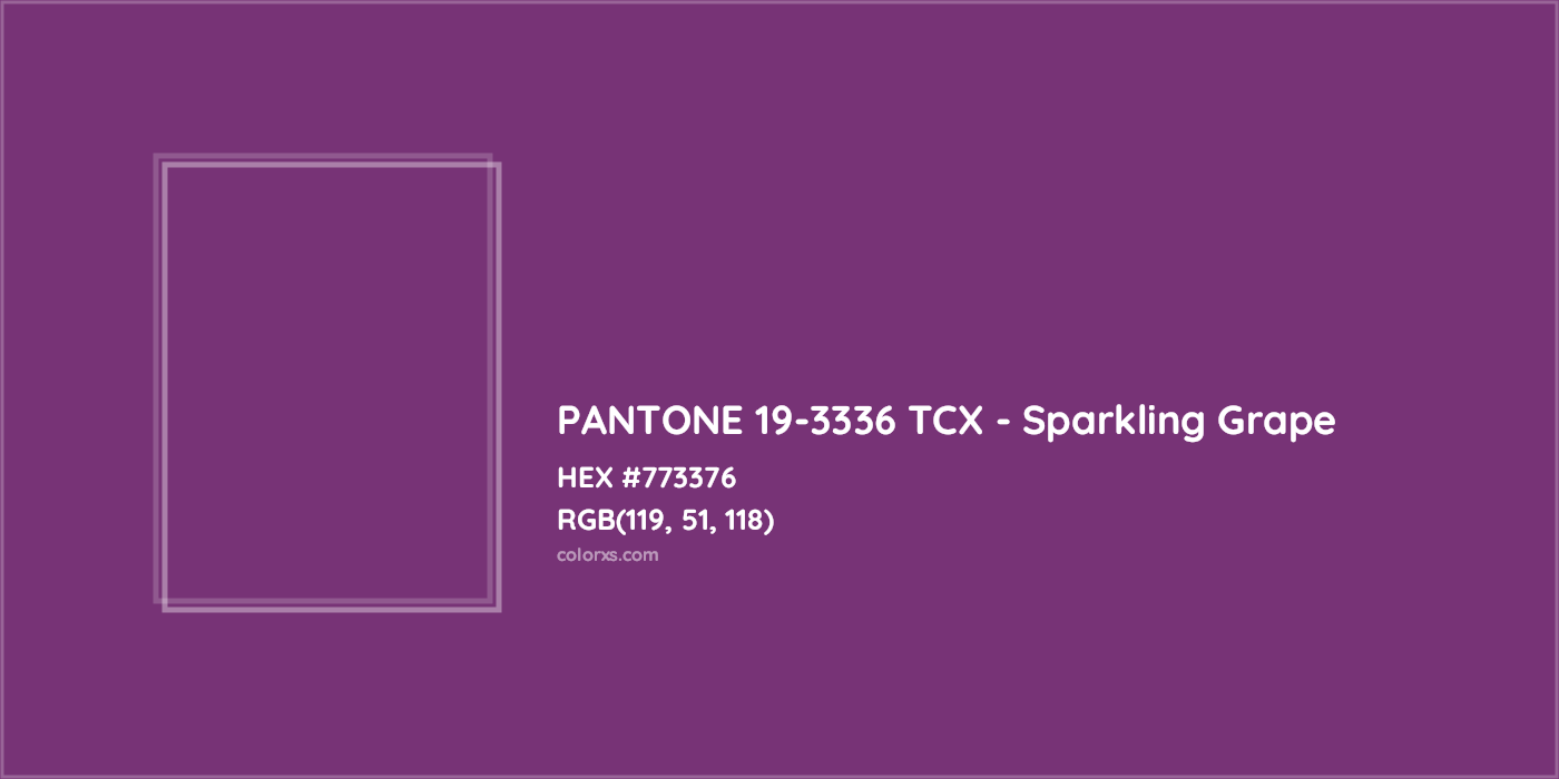 HEX #773376 PANTONE 19-3336 TCX - Sparkling Grape CMS Pantone TCX - Color Code