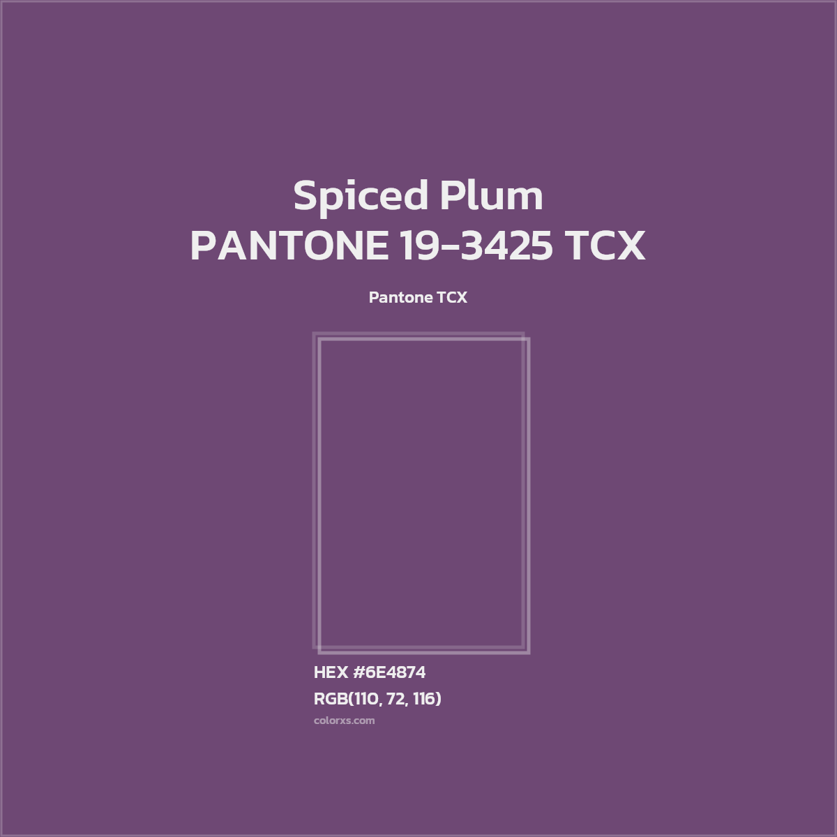 HEX #6E4874 PANTONE 19-3425 TCX - Spiced Plum CMS Pantone TCX - Color Code