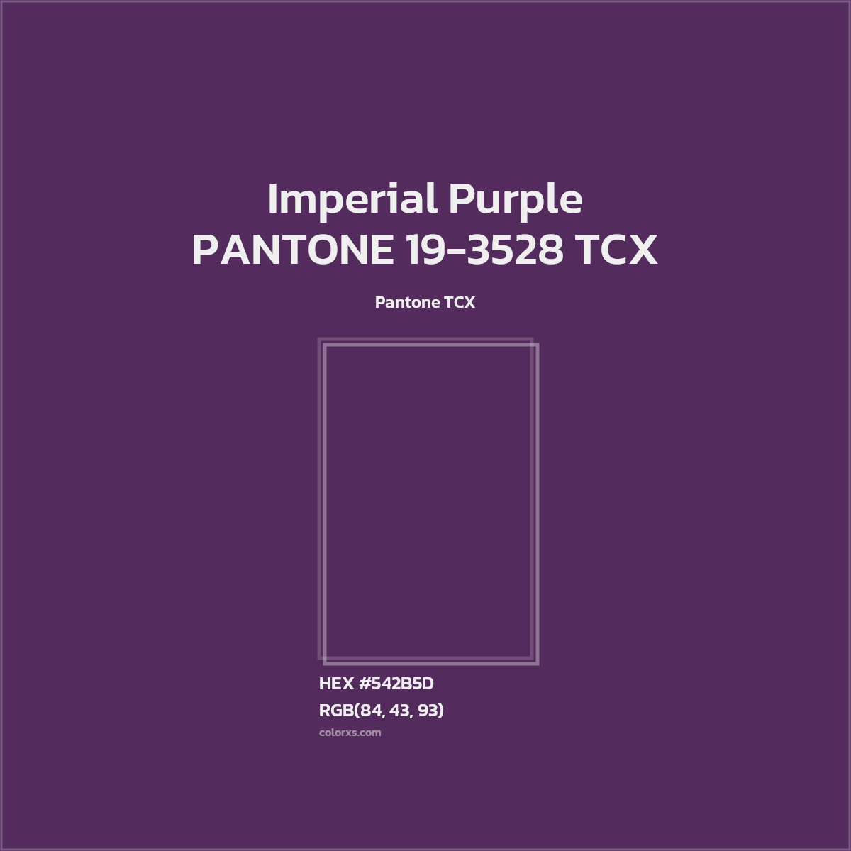 HEX #542B5D PANTONE 19-3528 TCX - Imperial Purple CMS Pantone TCX - Color Code