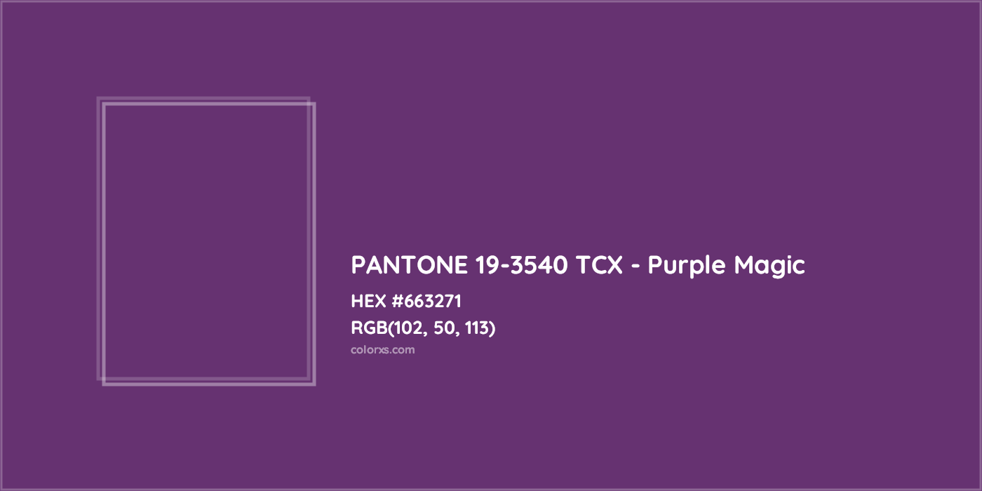 HEX #663271 PANTONE 19-3540 TCX - Purple Magic CMS Pantone TCX - Color Code