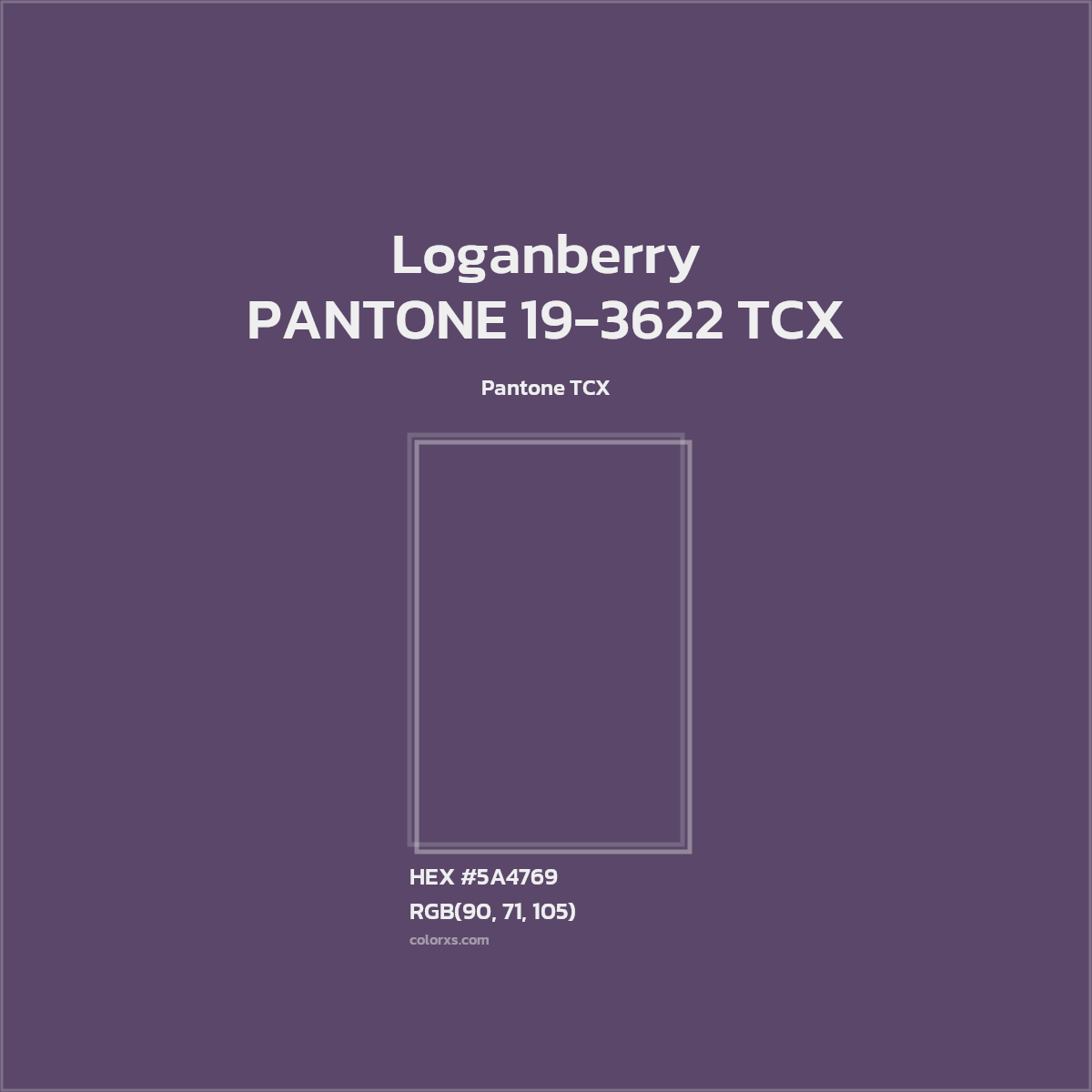 HEX #5A4769 PANTONE 19-3622 TCX - Loganberry CMS Pantone TCX - Color Code