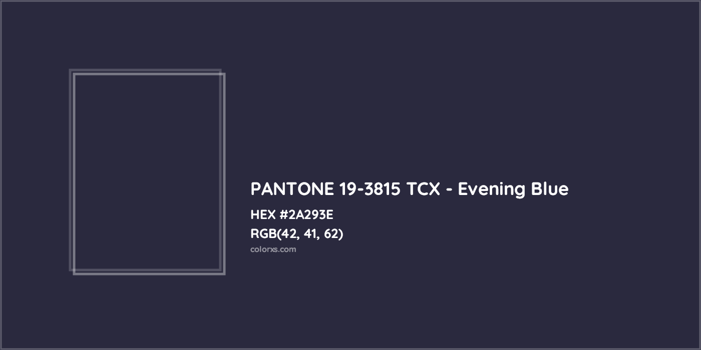 HEX #2A293E PANTONE 19-3815 TCX - Evening Blue CMS Pantone TCX - Color Code