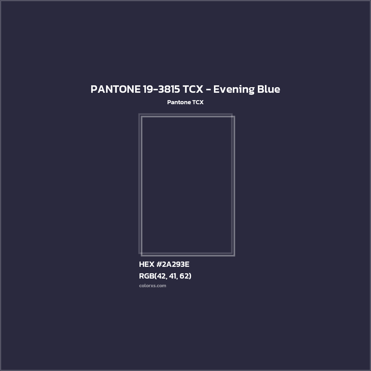 HEX #2A293E PANTONE 19-3815 TCX - Evening Blue CMS Pantone TCX - Color Code