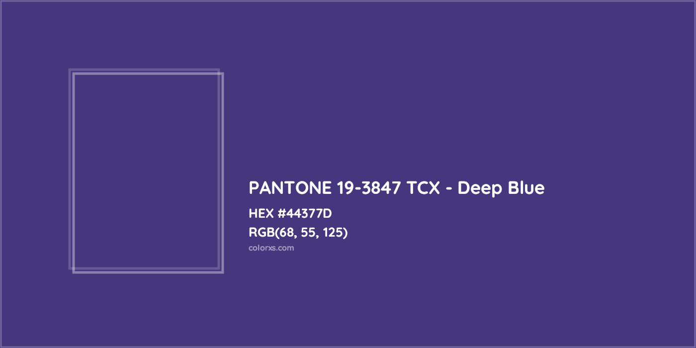 HEX #44377D PANTONE 19-3847 TCX - Deep Blue CMS Pantone TCX - Color Code