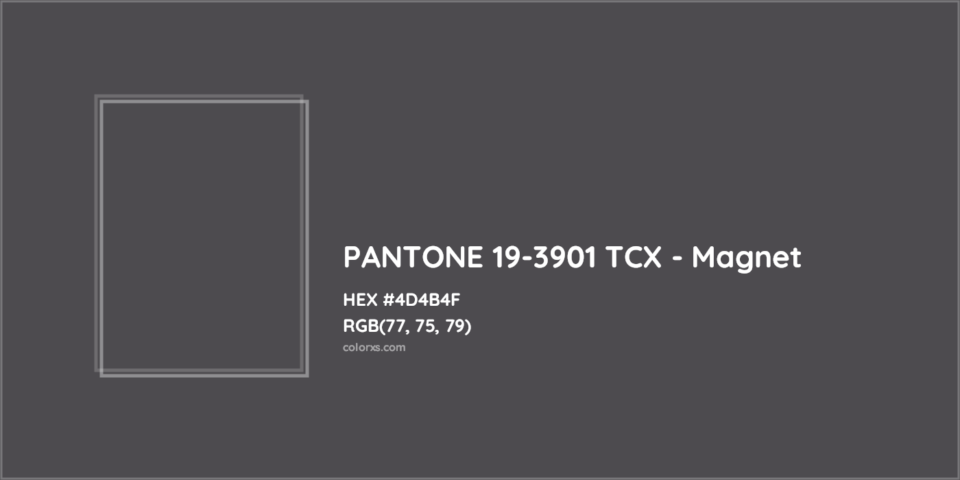 HEX #4D4B4F PANTONE 19-3901 TCX - Magnet CMS Pantone TCX - Color Code