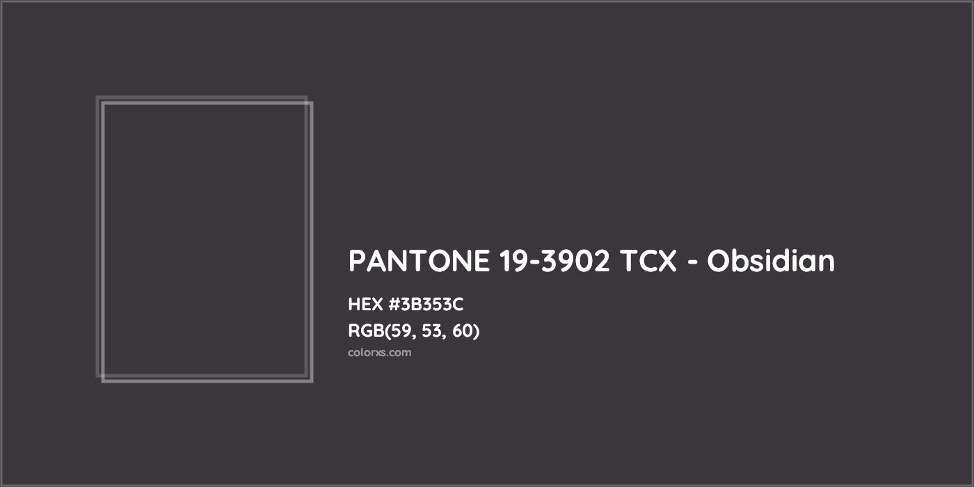 HEX #3B353C PANTONE 19-3902 TCX - Obsidian CMS Pantone TCX - Color Code
