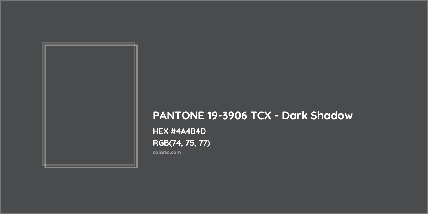 HEX #4A4B4D PANTONE 19-3906 TCX - Dark Shadow CMS Pantone TCX - Color Code