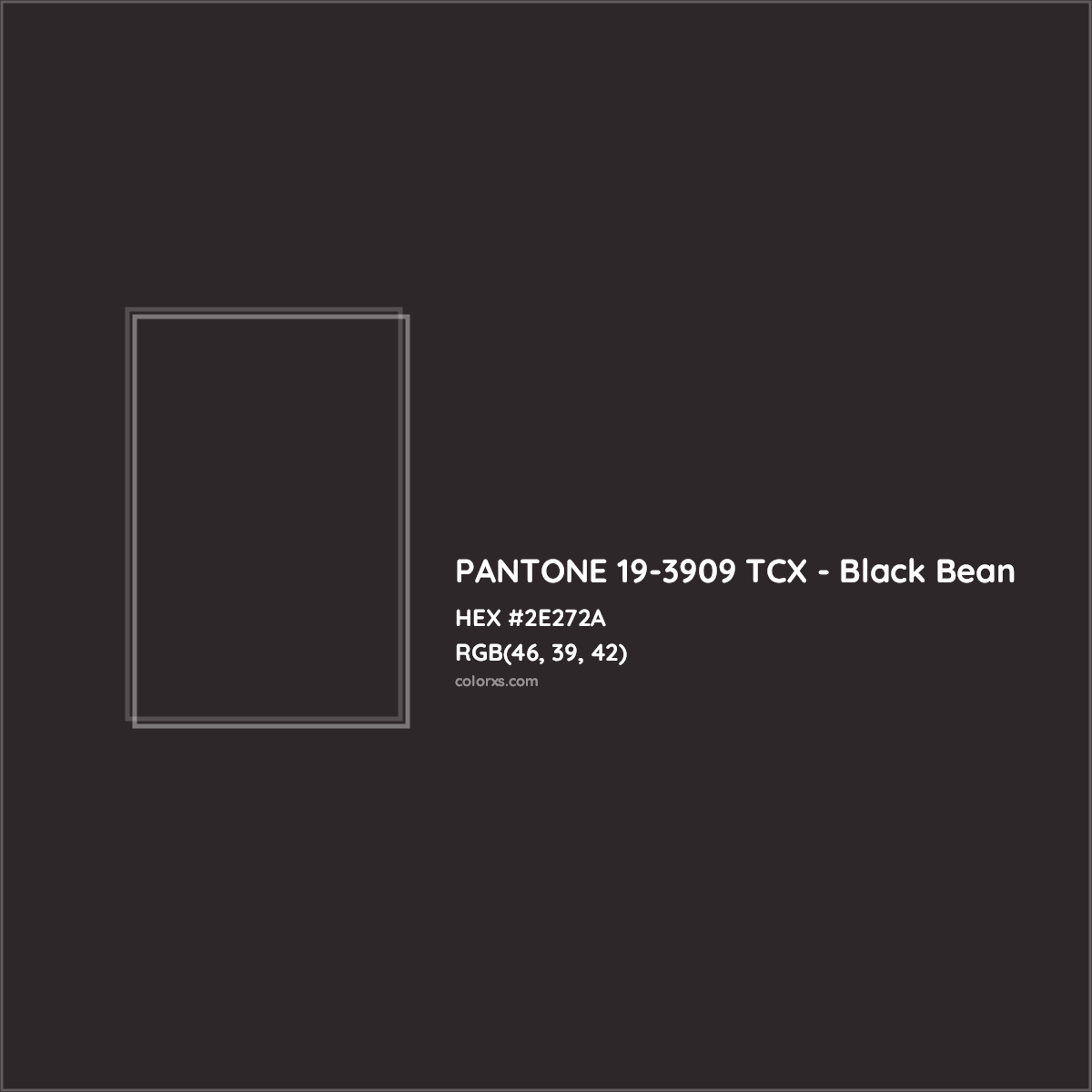 HEX #2E272A PANTONE 19-3909 TCX - Black Bean CMS Pantone TCX - Color Code