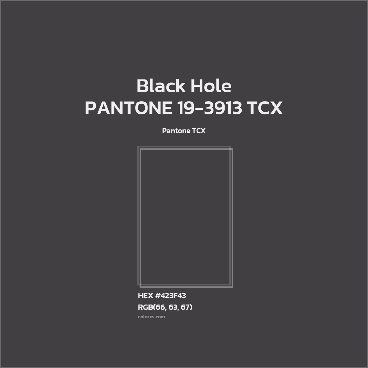 HEX #423F43 PANTONE 19-3913 TCX - Black Hole CMS Pantone TCX - Color Code