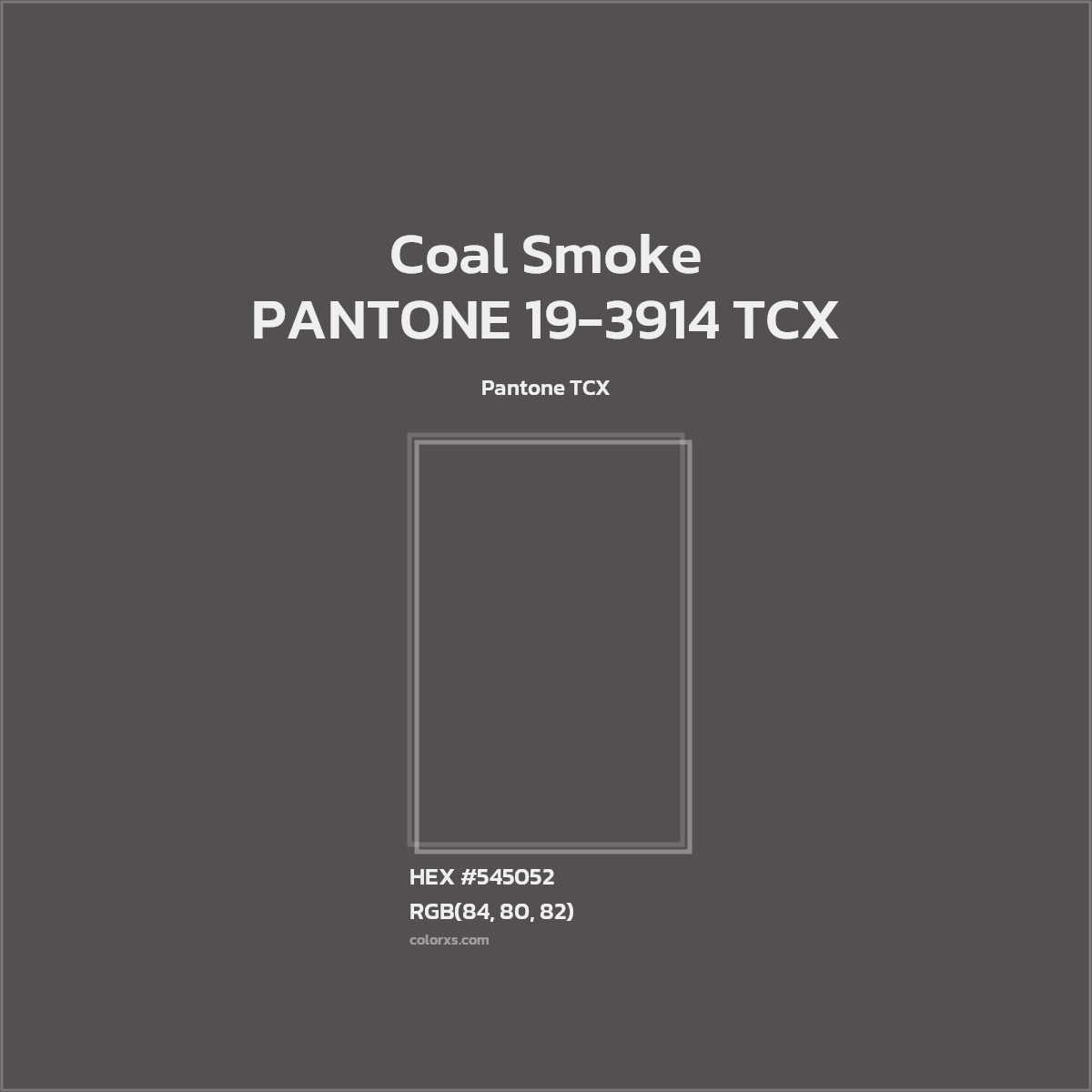 HEX #545052 PANTONE 19-3914 TCX - Coal Smoke CMS Pantone TCX - Color Code