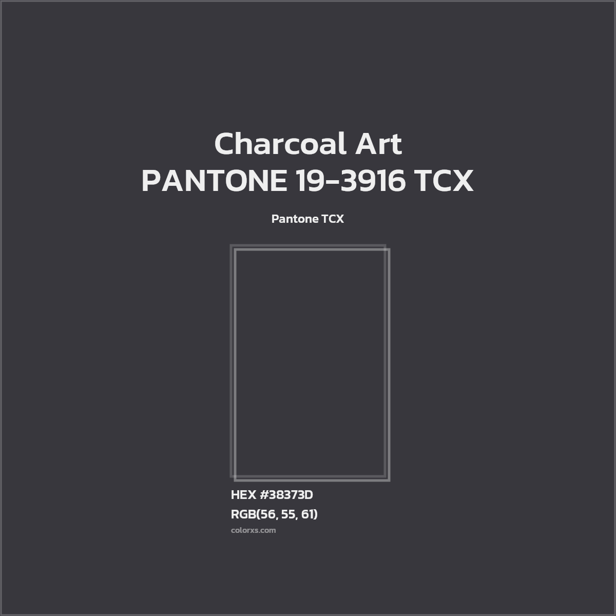HEX #38373D PANTONE 19-3916 TCX - Charcoal Art CMS Pantone TCX - Color Code