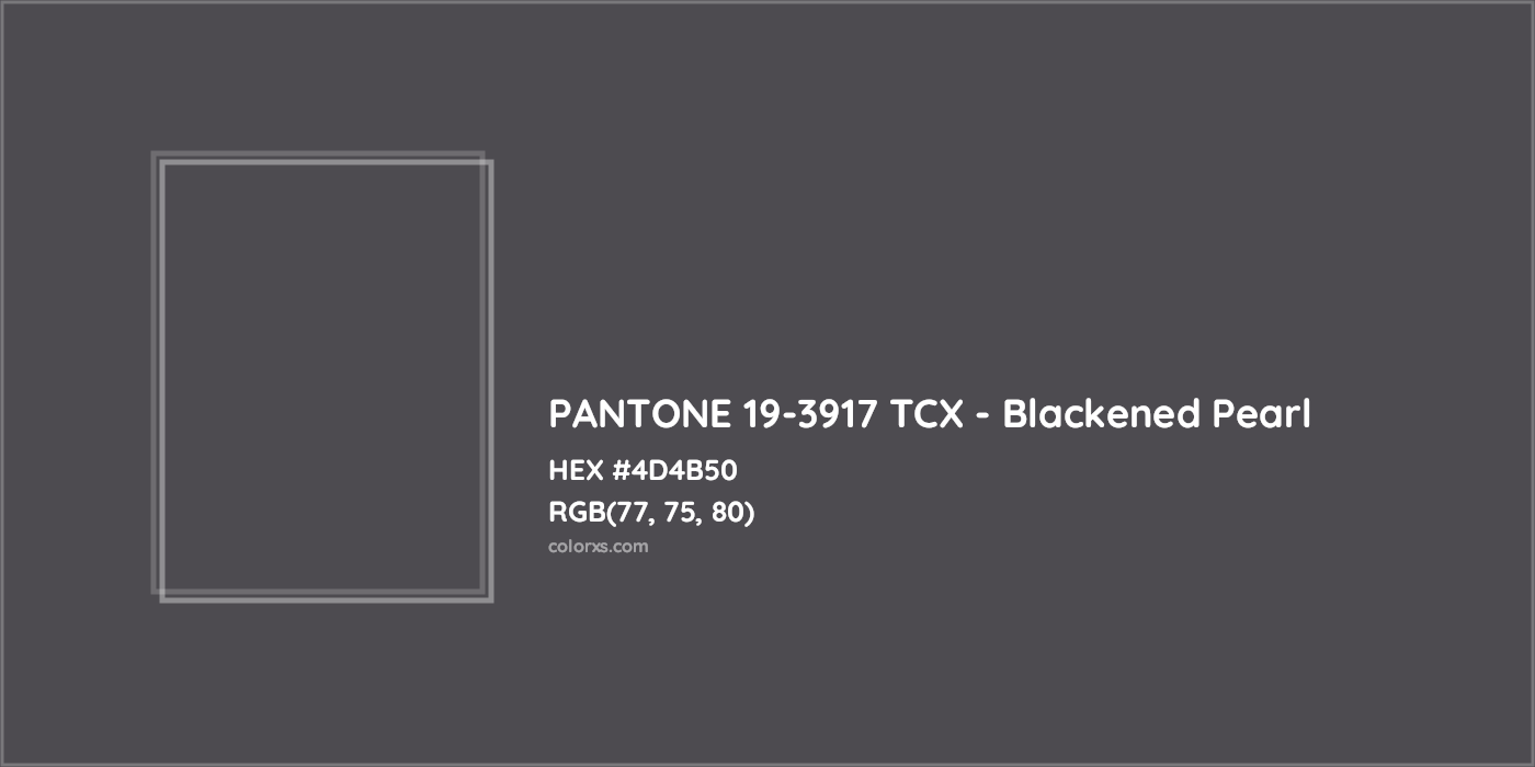 HEX #4D4B50 PANTONE 19-3917 TCX - Blackened Pearl CMS Pantone TCX - Color Code
