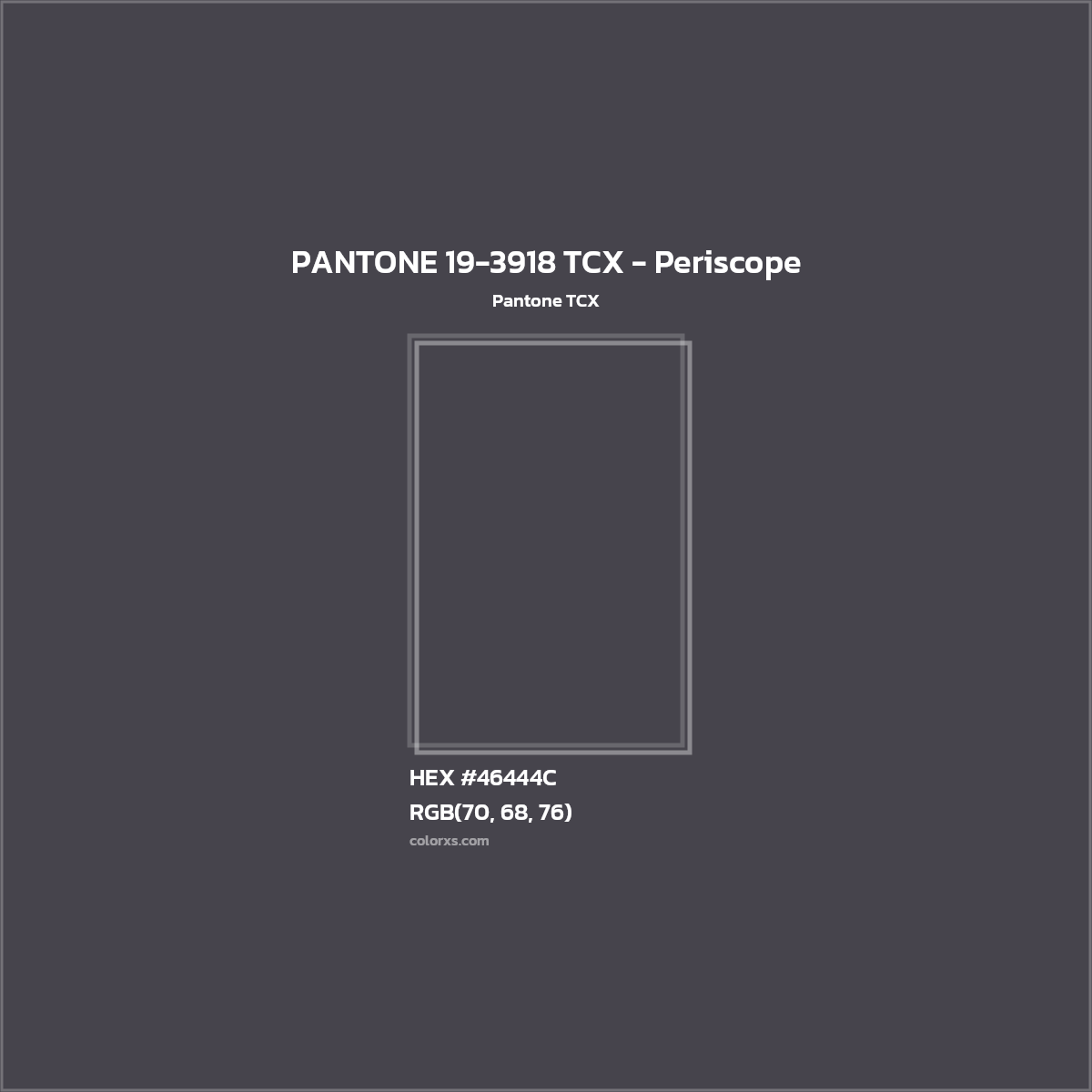 HEX #46444C PANTONE 19-3918 TCX - Periscope CMS Pantone TCX - Color Code