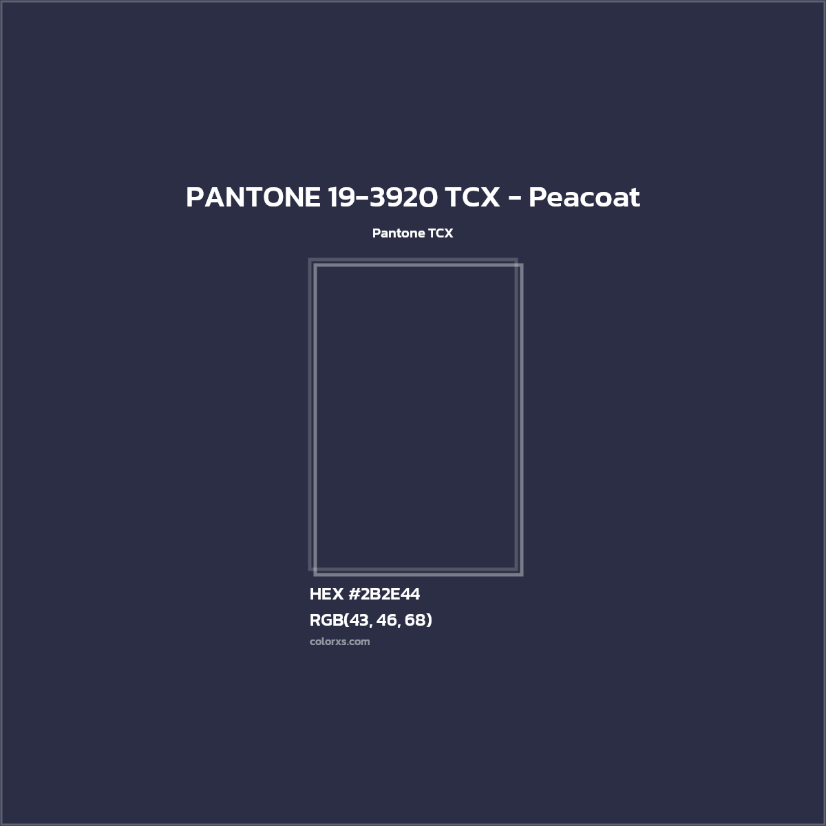 HEX #2B2E44 PANTONE 19-3920 TCX - Peacoat CMS Pantone TCX - Color Code