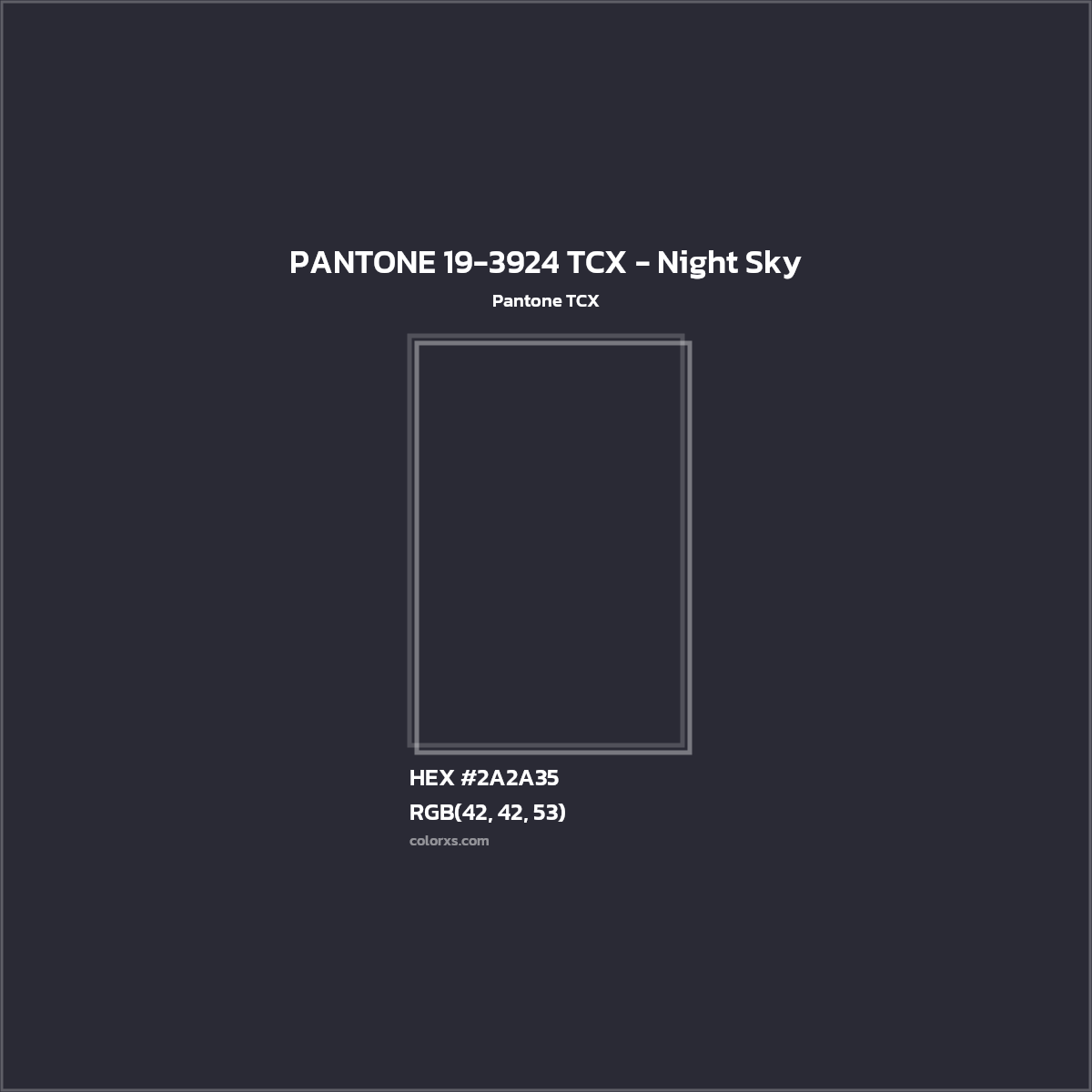 HEX #2A2A35 PANTONE 19-3924 TCX - Night Sky CMS Pantone TCX - Color Code