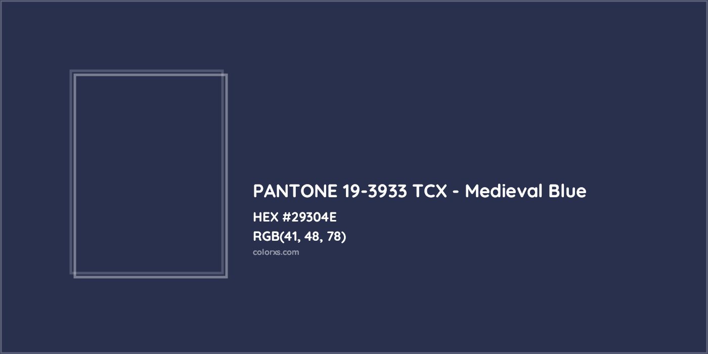 HEX #29304E PANTONE 19-3933 TCX - Medieval Blue CMS Pantone TCX - Color Code