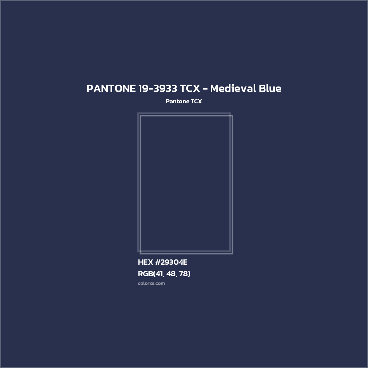 HEX #29304E PANTONE 19-3933 TCX - Medieval Blue CMS Pantone TCX - Color Code