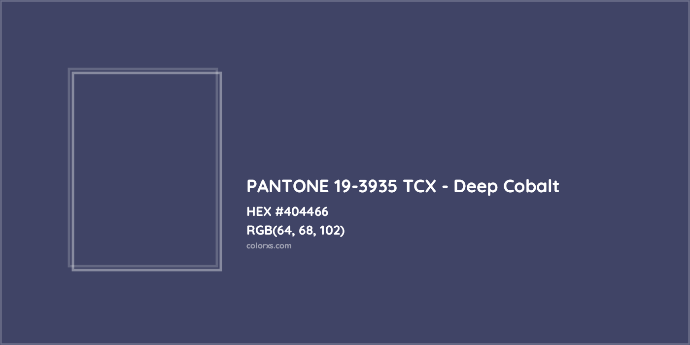 HEX #404466 PANTONE 19-3935 TCX - Deep Cobalt CMS Pantone TCX - Color Code