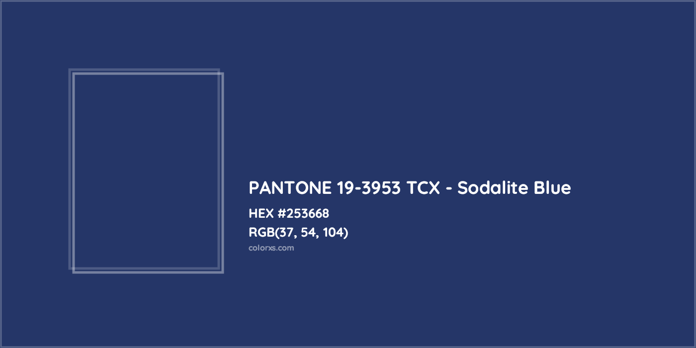 HEX #253668 PANTONE 19-3953 TCX - Sodalite Blue CMS Pantone TCX - Color Code