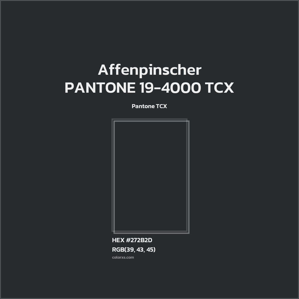 HEX #272B2D PANTONE 19-4000 TCX - Affenpinscher CMS Pantone TCX - Color Code