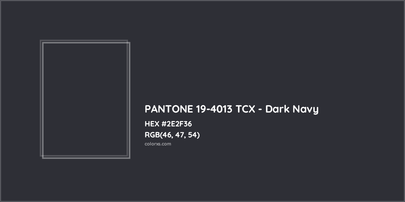 HEX #2E2F36 PANTONE 19-4013 TCX - Dark Navy CMS Pantone TCX - Color Code