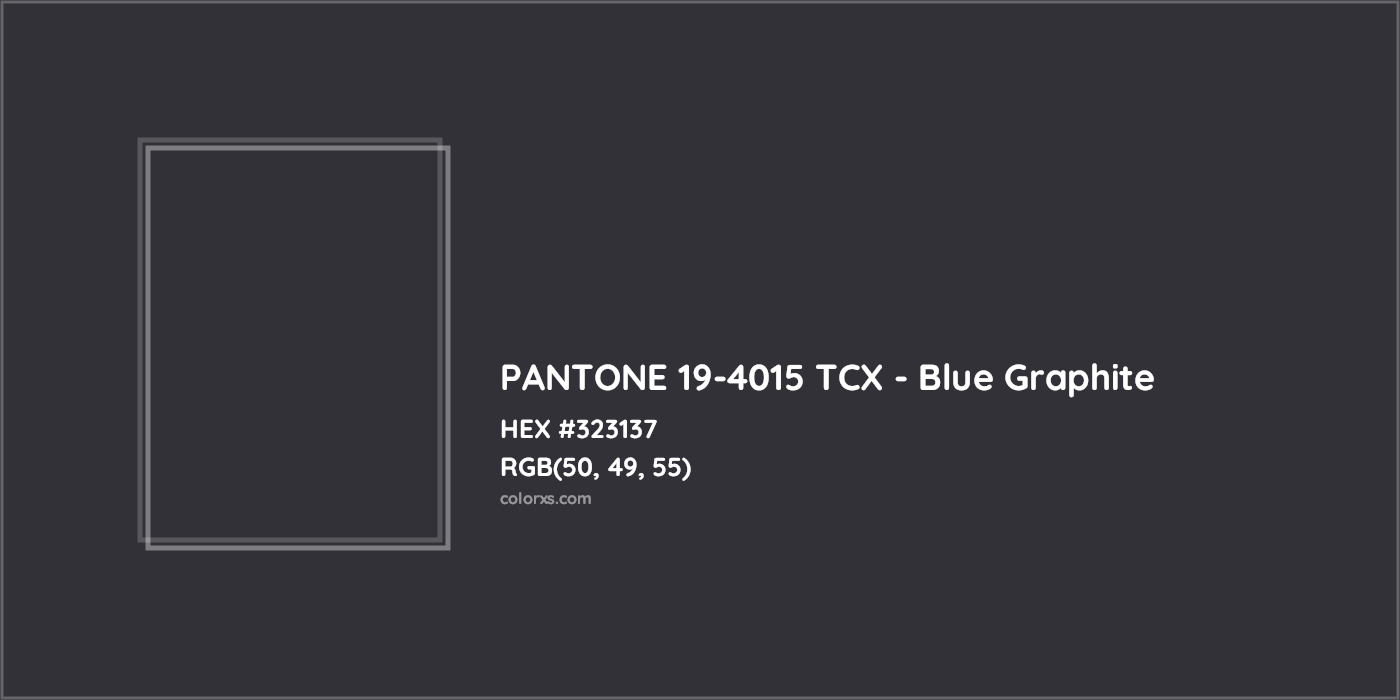 HEX #323137 PANTONE 19-4015 TCX - Blue Graphite CMS Pantone TCX - Color Code