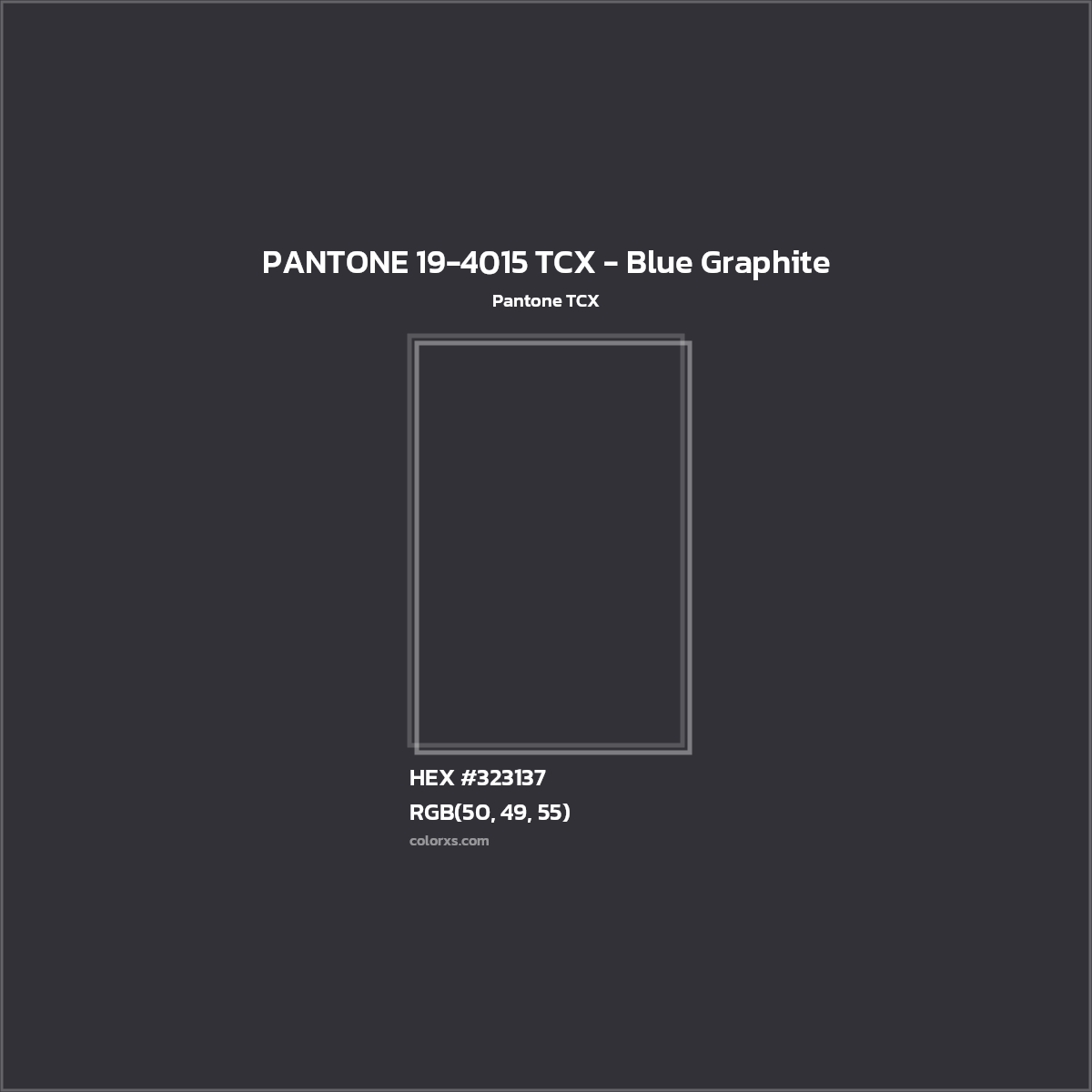 HEX #323137 PANTONE 19-4015 TCX - Blue Graphite CMS Pantone TCX - Color Code