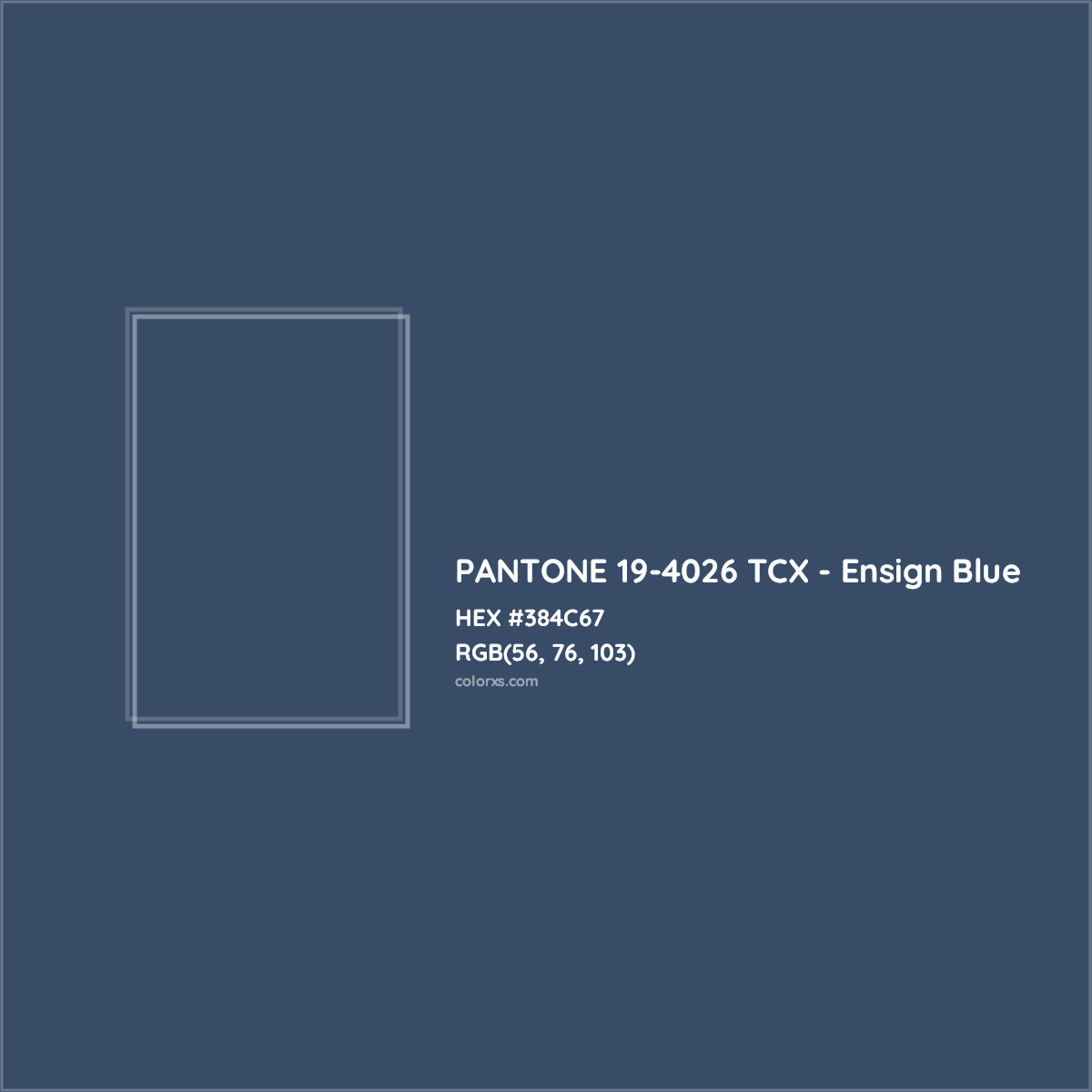 HEX #384C67 PANTONE 19-4026 TCX - Ensign Blue CMS Pantone TCX - Color Code